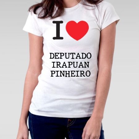 Camiseta Feminina Deputado irapuan pinheiro