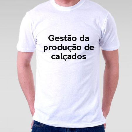 Camiseta Gestão Da Produção De Calçados